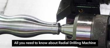 All you need to know about Radial Drilling Machine